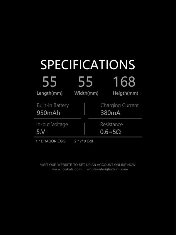 Lookah Dragon Egg specifications sheet: 55 x 55 x 168 mm, 950mAh battery